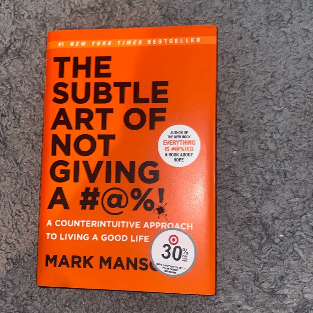 The Subtle Art of Not Giving A #@%! - Mark Manson